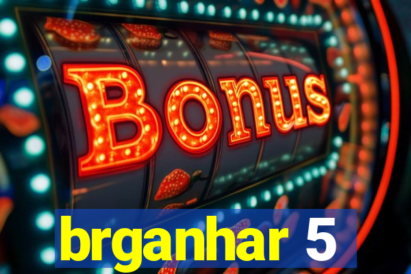brganhar 5